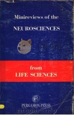 MINIREVIEWS OF THE NEUROSCIENCES FROM LIFE SCIENCES PDF电子版封面 008019723X BERNARD B.BRODIE AND R.BRESSLE
