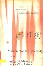 MACROMOLECULAR SPECIFICITY AND BIOLOGICAL MEMORY PDF电子版封面 FRANCIS O.SCHMITT