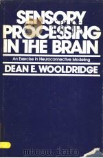 SENSORY PROCESSING IN THE BRAIN:AN EXERCISE IN NEUROCONNECTIVE MODELING（ PDF版）