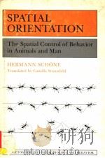 SPATIAL ORIENTATION:THE SPATIAL CONTROL OF BEHAVIOR IN ANIMALS AND MAN PDF电子版封面 0691083649 HERMANN SCHONE