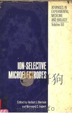 ADVANCES IN EXPERIMENTAL MEDICINE AND BIOLOGY  VOLUME 50  ION-SELECTIVE MICROELECTRODES（ PDF版）