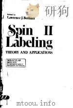 SPINⅡ LABELING THEORY AND APPLICATIONS PDF电子版封面 0120923521 LAWRENCE J.BERLINER
