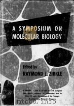 A SYMPOSIUM ON MOLECULAR BIOLOGY PDF电子版封面 RAYMOND E.ZIRKLE