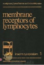 MEMBRANE RECEPTORS OFLYMPHOCYTES PDF电子版封面 M.SELIGMANN J.L.PREUD'HOMME F