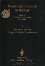 TRANSPORT ACROSS SINGLE BIOLOGICAL MEMBRANES     PDF电子版封面  354008780X  D.C.TOSTESON 