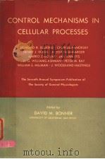 CONTROL MECHANISMS IN CELLULAR PROCESSES PDF电子版封面 DAVID M.BONNER