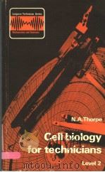 CELL BIOLOGY FOR TECHNICIANS LEVEL 2 PDF电子版封面 0582415802 N.A.THORPE