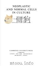 NEOPLASTIC AND NORMAL CELLS IN CULTURE PDF电子版封面 0521231493 J.M.VASILIEV I.M.GELFAND