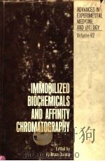 IMMOBILIZED BIOCHEMICALS AND AFFINITY CHROMATOGRAPHY PDF电子版封面 0306390426 R.BRUCE DUNLAP