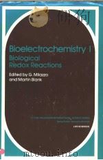 BIOELECTROCHEMISTRY I BIOLOGICAL REDOX REACTIONS PDF电子版封面 030641340X G.MILAZZO AND MARTIN BLANK
