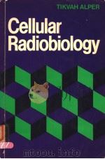 CELLULAR RADIOBIOLOGY PDF电子版封面 0521294797 TIKVAH ALPER