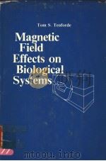 MAGNETIC FIELD EFFECT ON BIOLOGICAL SYSTEMS PDF电子版封面 0306403129 TOM S.TENFORDE