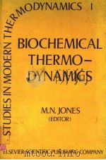 BIOCHEMICAL THERMODYNAMICS PDF电子版封面 0444417613 M.N.JONES