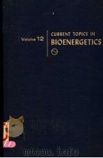 CURRENT TOPICS IN BIOENERGETICS VOLUME 12 PDF电子版封面 0121525120 D.RAO SANADI
