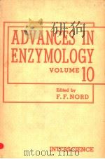 ADVANCES IN ENZYMOLOGY AND RELATED SUBJECTS OF BIOCHEMISTRY VOLUME Ⅹ PDF电子版封面 F.F.NORD