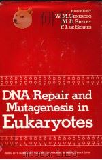 DNA REPAIR AND MUTAGENESIS IN EUKARYOTES PDF电子版封面 0306405520 W.M.GENEROSO M.D.SHELBY AND F