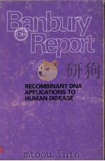BANBURY REPORT 14 RECOMBINANT DNA APPLICATIONS TO HUMAN DISEASE PDF电子版封面 0879692146 C.THOMAS CASKEY RAYMOD L.WHIT