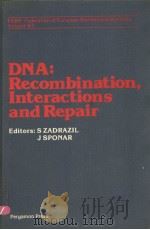 DNA:RECOMBINATION INTERACTIONS AND REPAIR PDF电子版封面 0080254942 S.ZADRAZIL J.SPONAR