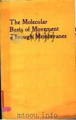 THE MOLECULAR BASIS OF MOVEMENT THROUGH MEMBRANES PDF电子版封面 0904498174 P.J.QUINN AND C.A.PASTERNAK