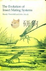 THE EVOLUTION OF INSECT MATING SYSTEMS RANDY THORNHILL AND JOHN ALCOCK PDF电子版封面 0674271807