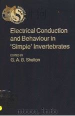 ELECTRICAL CONDUCTION AND BEHAVIOUR IN ‘SIMPLE‘INVERTEBRATES PDF电子版封面 0198571712 G.A.B.SHELTON