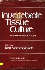 INVERTEBRATE TISSUE CULTURE PDF电子版封面 0124702708 KARL MARAMOROSCH
