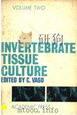 INVERTEBRATE TISSUE CULTURE VOLUME Ⅱ PDF电子版封面 C.VAGO