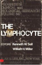 PROGRESS IN CLINICAL AND BIOLOGICAL RESEARCH VOLUME 58 THE LYMPHOCYTE PDF电子版封面 0845100580 KENNETH W.SELL WILLIAM V.MILL