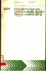 SHORT-TERM TESTS FOR ENVIRONMENTALLY INDUCED CHRONIC HEALTH EFFECTS PDF电子版封面 AVRIL D.WOOKHEAD