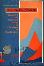 DEVELOPMENTAL PLASTICITY BEHAVIORAL AND BIOLOGICAL ASPECTS OF VARIATIONS IN DEVELOPMENT PDF电子版封面 0122896203 EUGENE S.GOLLIN