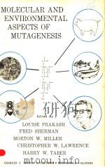 MOLECULAR AND ENVIRONMENTAL ASPECTS OF MUTAGENESIS PDF电子版封面 LOUISE PRAKASH FRED SHERMAN
