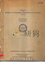 BIBLIOGRAPHY ON THE EFFECTS OF IONIZING RADIATIONS ON PLANTS 1896-1955     PDF电子版封面    ARNOLD H.SPARROW  JOHN P.BINNI 