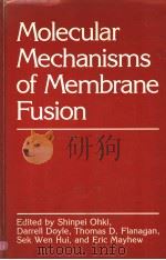 MOLECULAR MECHANISMS OF MEMBRANE FUSION PDF电子版封面 0306427737 SHINPEI OHKI DARRELL DOYLE AN