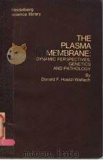 THE PLASMA MEMBRANE:DYNAMIC PERSPECTIVES,GENETICS AND PATHOLOGY PDF电子版封面 0340171677 DONALD F.HOELZL WALLACH