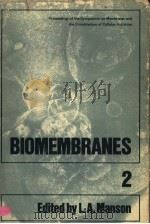 BIOMEMBRANES  VOLUME 2     PDF电子版封面  0306398028  LIONEL A.MANSON 