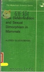 SEX DETERMINATION AND SEXUAL DIMORPHISM IN MAMMALS PDF电子版封面 0851097901 ALFRED GLUCKSMANN