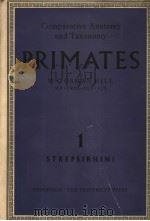 PRIMATES:COMPARATIVE ANATOMY AND TAXONOMY Ⅰ-STREPSIRHINI PDF电子版封面 W.C.OSMAN HILL