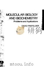 MOLECULAR BIOLOGY AND BIOCHEMISTRY:PROBLEMS AND APPLICATIONS PDF电子版封面 0716700689