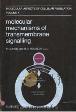 MOLECULAR ASPECTS OF CELLULAR REGULATION VOLUME 4 MOLECULAR MECHANISMS OF TRANSMEMBRANE SIGNALLING PDF电子版封面 044480689X PHILIP COHEN AND MILES D.HOUSL