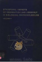 STRUCTURAL ASPECTS OF RECOGNITION AND ASSEMBLY IN BIOLOGICAL MACROMOLECULES VOLUME 2 PDF电子版封面 0866890033