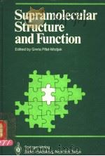 SUPRAMOLECULAR STRUCTURE AND FUNCTION PDF电子版封面 0387161023 GRETA PIFAT-MRZLJAK