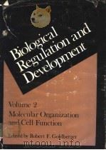 BIOLOGICAL REGULATION AND DEVELOPMENT VOLUME 2 MOLECULAR ORGANIZATION AND CELL FUNCTION PDF电子版封面 0306404869 ROBERT F.GOLDBERGER