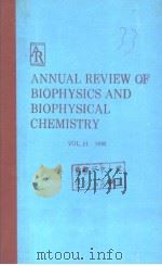 ANNUAL REVIEW OF BIOPHYSICS AND BIOPHYSICAL CHEMISTRY  VOLUME 21（1992 PDF版）