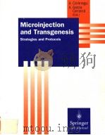 MICROINJECTION AND TRANSGENESIS STRATEGIES AND PROTOCOLS 1998 PDF电子版封面 3540918953