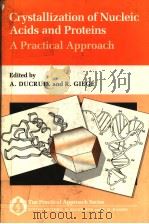 CRYSTALLIZATION OF NUCLEIC ACIDS AND PROTEINS A PRACTICAL APPROACH（1992 PDF版）