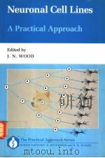 NEURONAL CELL LINES A PRACTICAL APPROACH 1992 PDF电子版封面 0199633452 J.N.WOOD