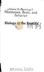 BIOLOGY OF THE REPTILIA VOLUME 18,PHYSIOLOGY E HORMONES,BRAIN,AND BEHAVIOR PDF电子版封面 0226281248 CARL GANS