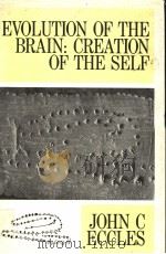 EVOLUTION OF THE BRAIN:CREATION OF THE SELF PDF电子版封面 0415026008 JOHN C.ECCLES