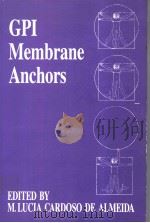 GPI MEMBRANE ANCHORS PDF电子版封面 0121593904 M.LUCIA CARDOSO DE ALMEIDA
