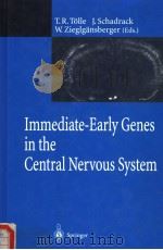 IMMEDIATE-EARLY GENES IN THE CENTRAL NERVOUS SYSTEM PDF电子版封面 3540589627 T.R.TOLLE J.SCHADRACK W.ZIEG